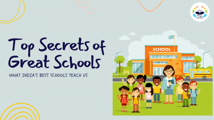 Top Secrets of Great Schools: What India’s Best Schools Teach Us