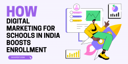 How Digital Marketing for Schools in India Boosts Enrollment